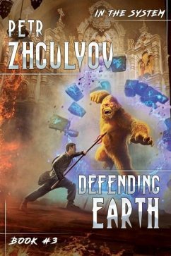 Defending Earth (In the System Book #3): LitRPG Series - Zhgulyov, Petr