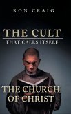 The Cult That Calls Itself The Church of Christ
