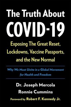 The Truth about Covid-19: Exposing the Great Reset, Lockdowns, Vaccine Passports, and the New Normal - Mercola, Doctor Joseph; Cummins, Ronnie