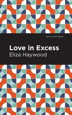 Love in Excess - Haywood, Eliza