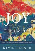 The Joy of the Disinherited: Essays on Trauma, Oppression, and Black Mental Health