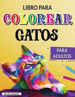 Libro para Colorear de Gatos para Adultos - Antonio, Sarah