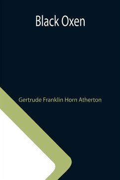 Black Oxen - Franklin Horn Atherton, Gertrude