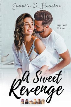 A Sweet Revenge - Houston, Juanita D.