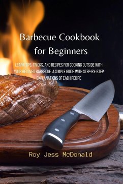 Barbecue Cookbook for Beginners - McDonald, Roy Jess