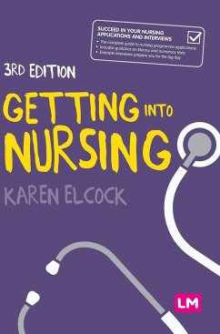 Getting into Nursing - Elcock, Karen, BSc, MSc, PGDip, CertEdFE, RN, RNT, FHEA