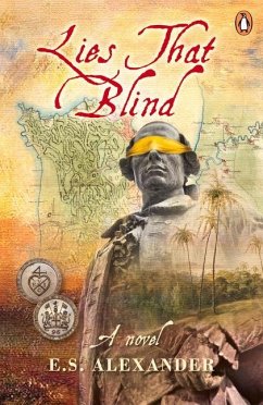 Lies That Blind: A Novel of Late 18th Century Penang - Alexander, E. S.
