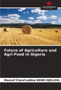 Future of Agriculture and Agri-Food in Algeria - BENDI DJELLOUL, Mounsif C.