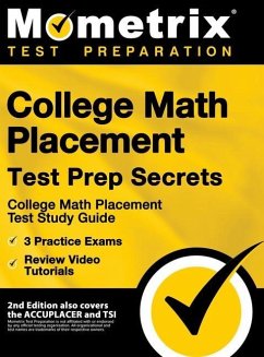 College Math Placement Test Prep Secrets - College Math Placement Test Study Guide, 3 Practice Exams, Review Video Tutorials