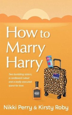 How to Marry Harry - Perry, Nikki; Roby, Kirsty