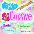 Learn Cursive with Bearific(R) A book for kids Practice Writing