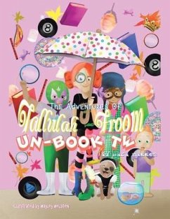 The Adventures of Tallulah Froom Un-Book Two - Madden, Sara