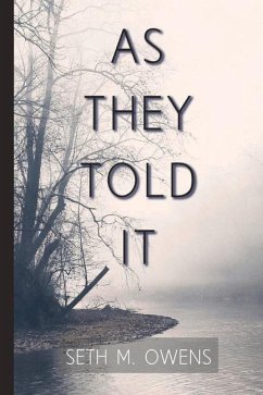 As They Told It: The Oral History of a Frontier and Ozarks Family - Owens, Seth M.