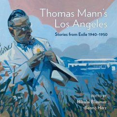 Thomas Mann's Los Angeles - Blaum, Nikolai; Herz, Benno