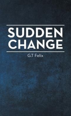 Sudden Change - Felix, G T