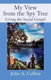 My View from the Spy Tree: Living the Social Gospel