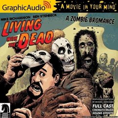Living with the Dead: A Zombie Bromance [Dramatized Adaptation] - Richardson, Mike