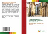 A dimensão cultural e patrimonial da Sociedade Martins Sarmento A dimensão cultural e patrimonial da Sociedade Martins Sarmento