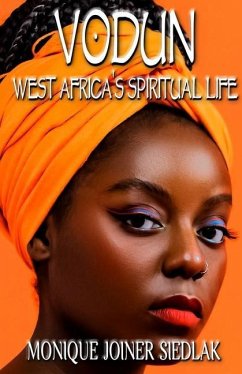 Vodun: West Africa's Spiritual Life - Joiner Siedlak, Monique