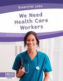 We Need Health Care Workers