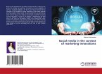 Social media in the context of marketing innovations