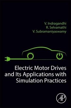 Electric Motor Drives and their Applications with Simulation Practices - Selvamathi, R;Subramaniyaswamy, V.;Indragandhi, V.