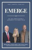 Emerge: Be The Unmistakable Authority In Your Field