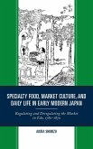 Specialty Food, Market Culture, and Daily Life in Early Modern Japan