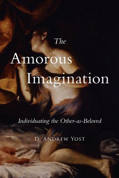 The Amorous Imagination - Yost, D Andrew