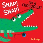 Snap! Snap! I'm a Crocodile!