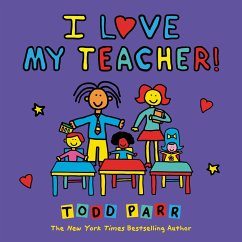 I Love My Teacher! - Parr, Todd