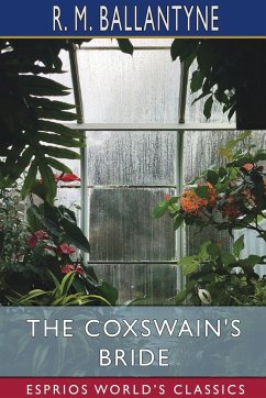 The Coxswain's Bride (Esprios Classics) - Ballantyne, R. M.