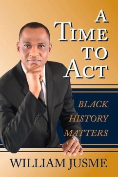 A Time to ACT: Black History Matters - Jusme, William