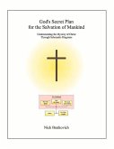 God's Secret Plan for the Salvation of Mankind: Understanding the Mystery of Christ Through Schematic Diagrams