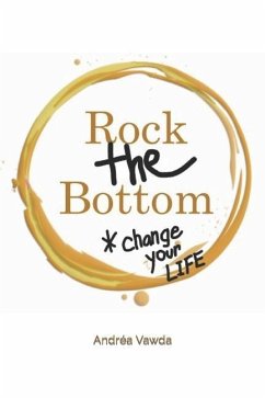 Rock the Bottom: Change Your Life - Vawda, Andréa