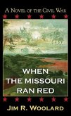 When the Missouri Ran Red: A Novel of the Civil War