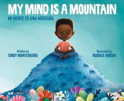 My Mind Is a Mountain / Mi Mente Es Una Montaña - Delgado, Cindy Montenegro; Adigun, Nqobile