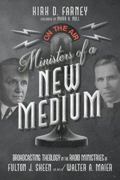 Ministers of a New Medium - Farney, Kirk D