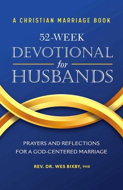 A Christian Marriage Book - 52-Week Devotional for Husbands - Bixby, Wes