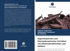 Hygroskopisches und thermodynamisches Verhalten von Johannisbrotfrüchten und blättern - Tagnamas, Zakaria;Lamharrar, Abdelkader;Idlimam, Ali