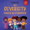 Our Diversity Makes Us Stronger - Bild 1