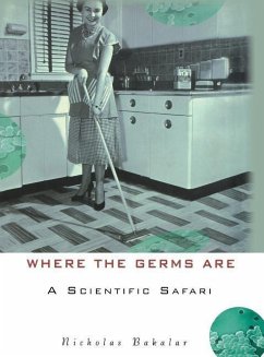 Where the Germs Are - Bakalar, Nicholas