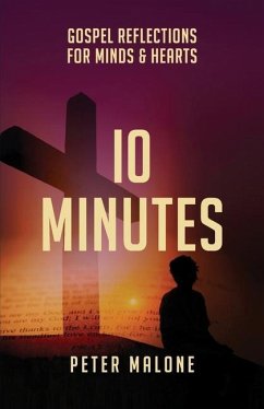 10 Minutes: Gospel Reflections For Minds & Hearts - Malone, Peter