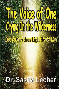 The Voice of One Crying In the Wilderness - Lecher, Sasha