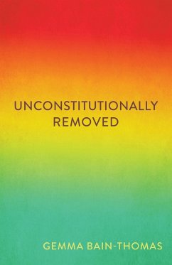 Unconstitutionally Removed - Bain-Thomas, Gemma