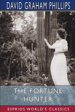 The Fortune Hunter (Esprios Classics) - Phillips, David Graham