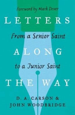 Letters Along the Way - Carson, D. A.; Woodbridge, John D.