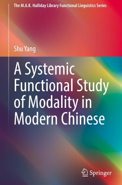 A Systemic Functional Study of Modality in Modern Chinese - Yang, Shu