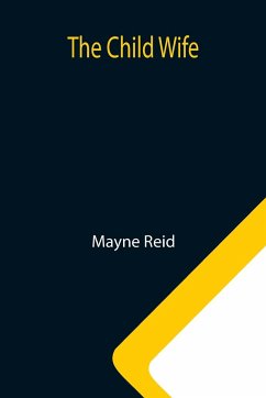 The Child Wife - Reid, Mayne