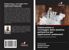 Elaborazione e riciclaggio della plastica polimerica per applicazioni ambientali - Joshi, Girish;Humbe, Shankar;Karna, Namita